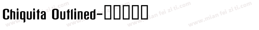 Chiquita Outlined字体转换